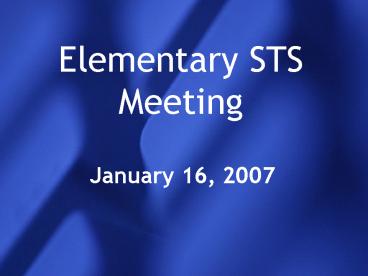 Elementary STS Meeting