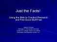 Just the Facts PowerPoint PPT Presentation