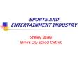 SPORTS AND ENTERTAINMENT INDUSTRY PowerPoint PPT Presentation