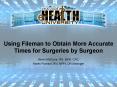 Using Fileman to Obtain More Accurate Times for Surgeries by Surgeon PowerPoint PPT Presentation