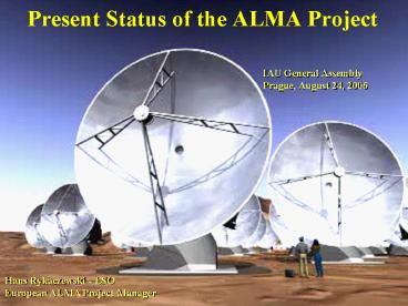 Present Status of the ALMA Project