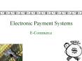 Electronic%20Payment%20Systems PowerPoint PPT Presentation