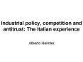 Industrial policy, competition and antitrust: The Italian experience PowerPoint PPT Presentation