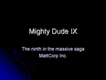 Mighty Dude IX