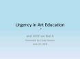 Urgency in Art Education PowerPoint PPT Presentation