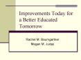 Improvements Today for a Better Educated Tomorrow PowerPoint PPT Presentation
