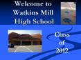 Welcome to Watkins Mill High School PowerPoint PPT Presentation