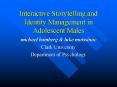 Interactive Storytelling and Identity Management in Adolescent Males PowerPoint PPT Presentation