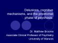 Delusions, cognitive mechanisms, and the prodromal phase of psychosis' PowerPoint PPT Presentation