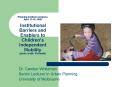 Planning Institute Congress April 1316, 2008 Institutional Barriers and Enablers to Childrens Indepe PowerPoint PPT Presentation
