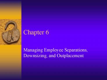 Managing Employee Separations, Downsizing, and Outplacement