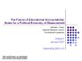 The Future of Educational Accountability: Notes for a Political Economy of Measurement PowerPoint PPT Presentation