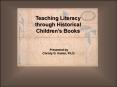 Teaching Literacy through Historical Childrens Books PowerPoint PPT Presentation