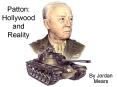 Patton: Hollywood and Reality PowerPoint PPT Presentation