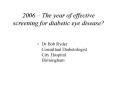 2006 The year of effective screening for diabetic eye disease PowerPoint PPT Presentation