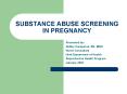 SUBSTANCE ABUSE SCREENING IN PREGNANCY PowerPoint PPT Presentation