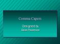 Comma Capers PowerPoint PPT Presentation