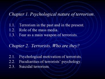 Chapter 1. Psychological nature of terrorism. 1.1.  Terrorism in the past and in the present. 1.2.  Role of the mass media. 1.3.  Fear as a main weapon of terrorists. 