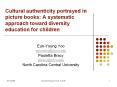 Cultural authenticity portrayed in picture books: A systematic approach toward diversity education for children PowerPoint PPT Presentation