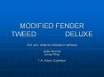 MODIFIED FENDER TWEED        DELUXE PowerPoint PPT Presentation