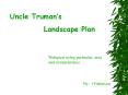 Uncle Trumans PowerPoint PPT Presentation