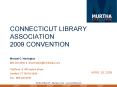 CONNECTICUT LIBRARY ASSOCIATION 2009 CONVENTION PowerPoint PPT Presentation