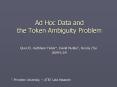 Ad Hoc Data and the Token Ambiguity Problem PowerPoint PPT Presentation