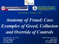 Anatomy of Fraud: Case Examples of Greed, Collusion and Override of Controls PowerPoint PPT Presentation