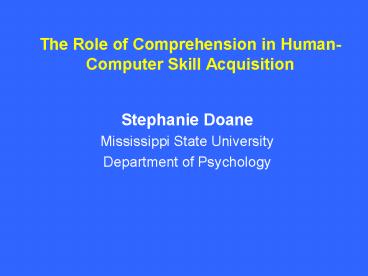 The Role of Comprehension in HumanComputer Skill Acquisition