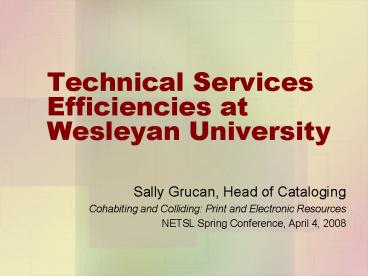 Technical Services Efficiencies at Wesleyan University