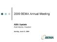 2009 BEMA Annual Meeting PowerPoint PPT Presentation