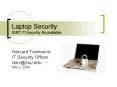Laptop Security SIRT IT Security Roundtable PowerPoint PPT Presentation