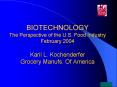 BIOTECHNOLOGY The Perspective of the U'S' Food Industry February 2004 Karil L' Kochenderfer Grocery PowerPoint PPT Presentation