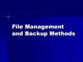 File Management and Backup Methods PowerPoint PPT Presentation