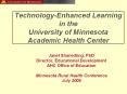 Technology-Enhanced%20Learning%20in%20the%20University%20of%20Minnesota%20Academic%20Health%20Center PowerPoint PPT Presentation