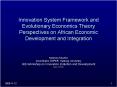 Innovation System Framework and Evolutionary Economics Theory Perspectives on African Economic Devel PowerPoint PPT Presentation
