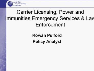 Carrier Licensing, Power and Immunities Emergency Services