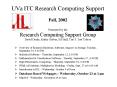 UVa ITC Research Computing Support Fall, 2002 Presented by the Research Computing Support Group Davi PowerPoint PPT Presentation