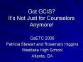 Got GCIS Its Not Just for Counselors Anymore PowerPoint PPT Presentation