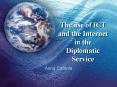 The use of ICT and the Internet in the Diplomatic Service PowerPoint PPT Presentation