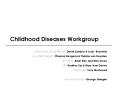Childhood Diseases Workgroup PowerPoint PPT Presentation