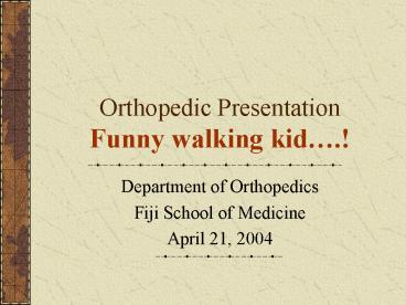Orthopedic Presentation Funny walking kid'