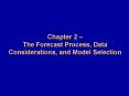 Chapter 2 The Forecast Process, Data Considerations, and Model Selection PowerPoint PPT Presentation