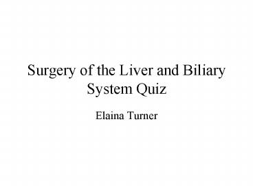 Surgery of the Liver and Biliary System Quiz