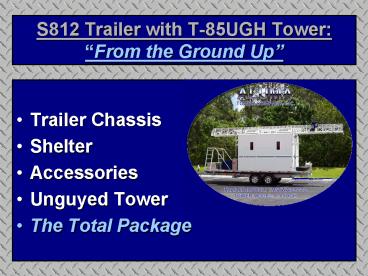 S812 Trailer with T85UGH Tower: From the Ground Up
