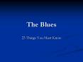 The Blues PowerPoint PPT Presentation
