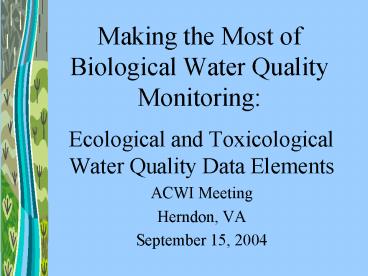 Making the Most of Biological Water Quality Monitoring: