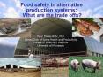Food safety in alternative production systems: What are the trade offs? PowerPoint PPT Presentation