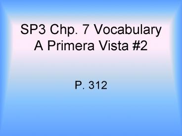 SP3 Chp' 7 Vocabulary A Primera Vista