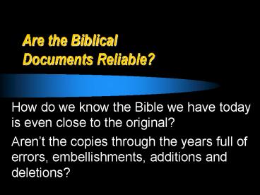 Are the Biblical Documents Reliable?